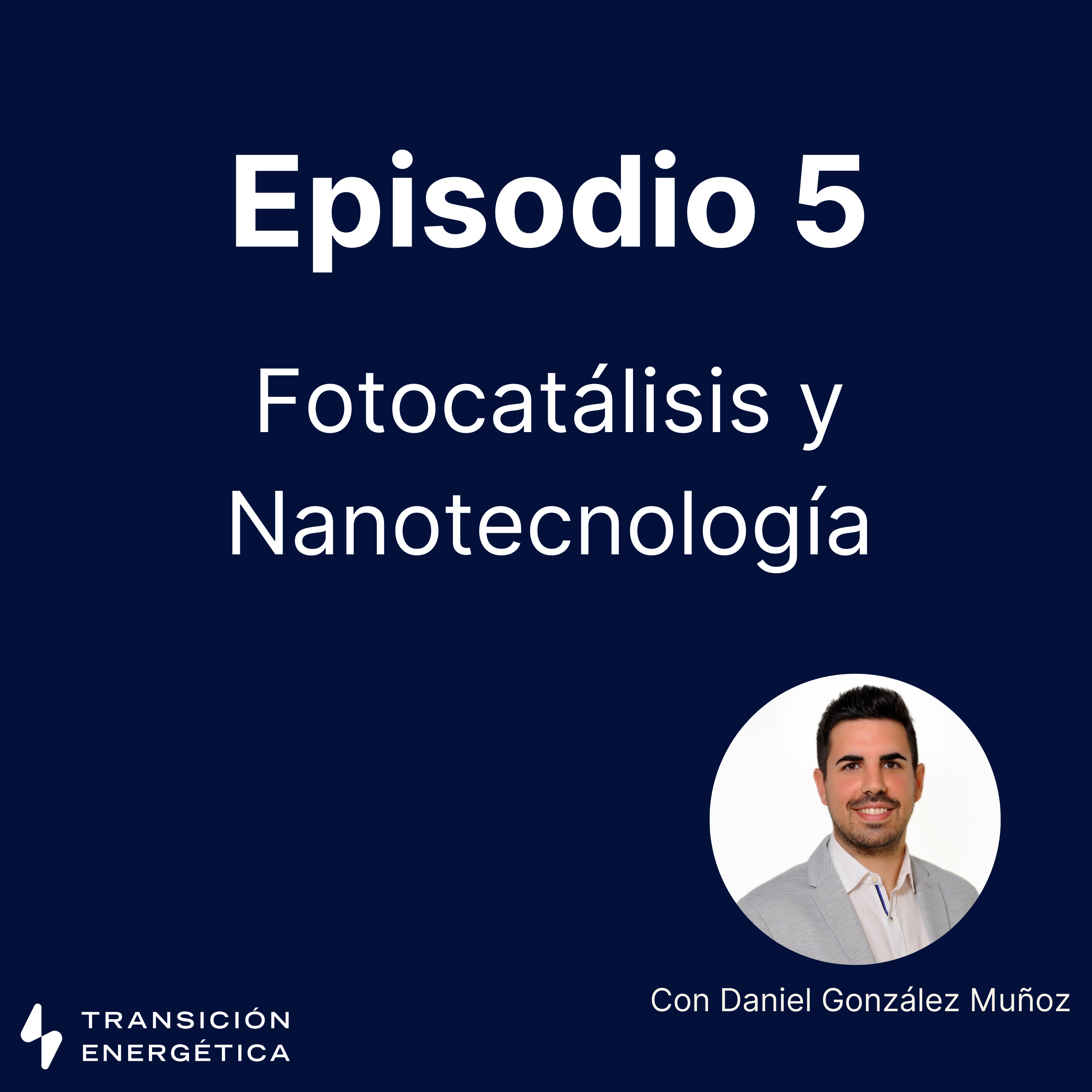 Episodio 5 - Fotocatálisis y Nanotecnología